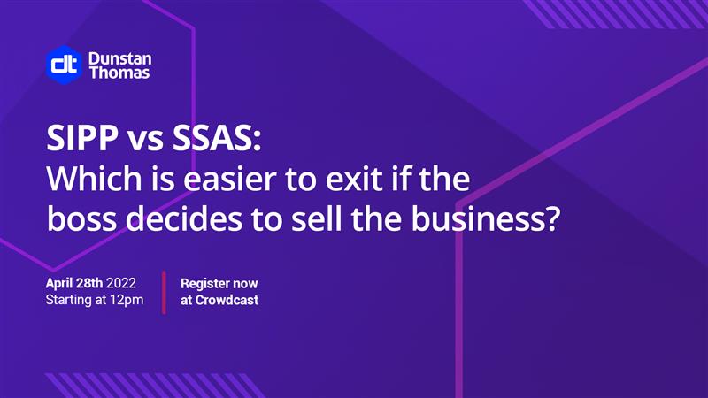 ‘SIPP vs SSAS: Which is easier to exit if the boss decides to sell the business?’