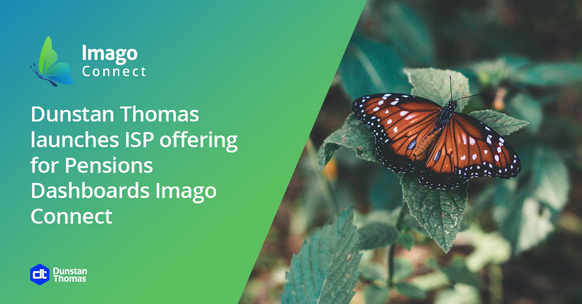 Imago Connect, Dunstan Thomas Pensions Dashboard Programme ISP solution